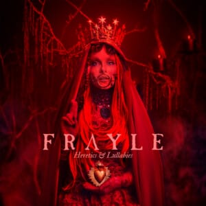 Frayle - Heretics and Lullabies Cover